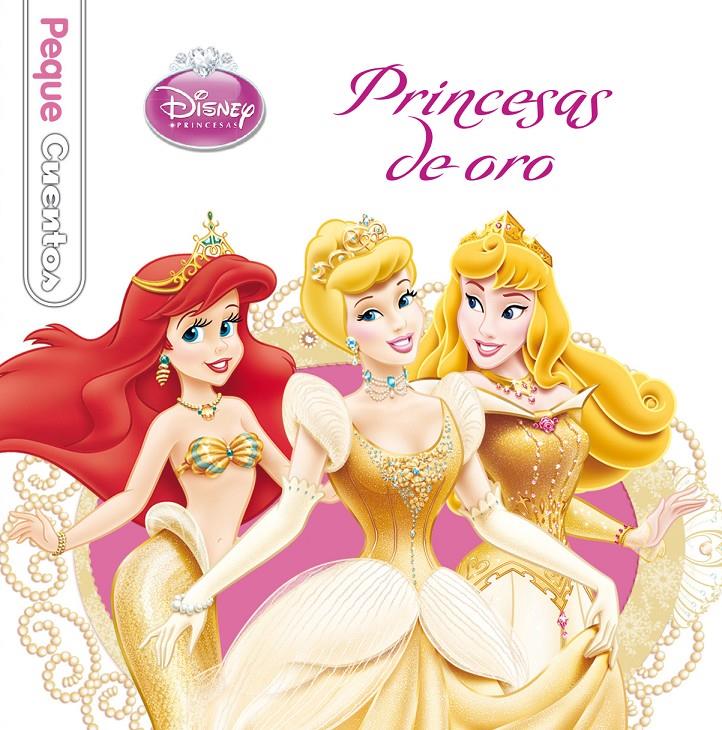 PRINCESAS DE ORO PEQUECUENTOS | 9788499515533