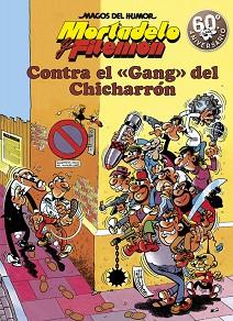 MORTADELO Y FILEMON  CONTRA EL GANG DEL CHICHARRON  MAGOS DEL HUMOR 2 | 9788440613844 | IBAÑEZ, FRANCISCO