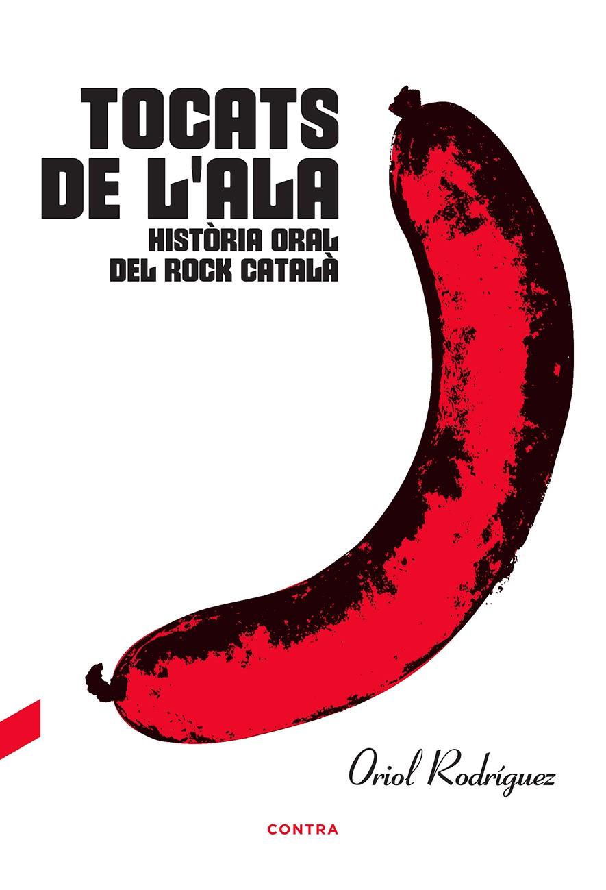 TOCATS DE L'ALA, HISTORIA ORAL DEL ROCK CATALA | 9788494937552 | RODRIGUEZ, ORIOL