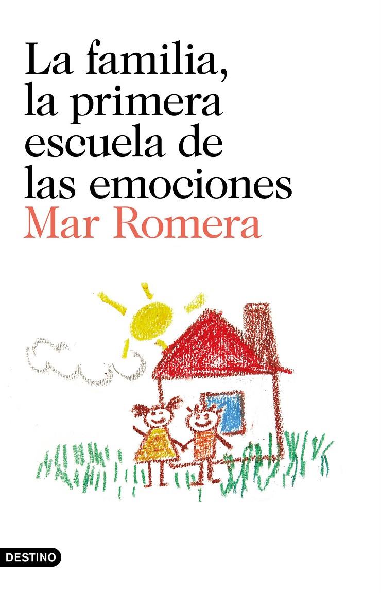 FAMILIA, LA PRIMERA ESCUELA DE LAS EMOCIONES, LA | 9788423352241 | ROMERA, MAR