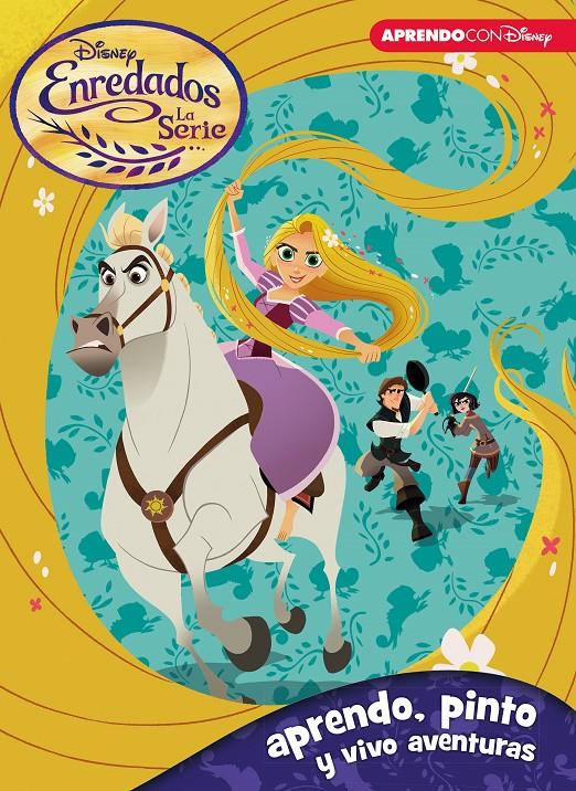 ENREDADOS   LA SERIE (APRENDO, PINTO Y VIVO AVENTURAS CON DISNEY) | 9788416931316