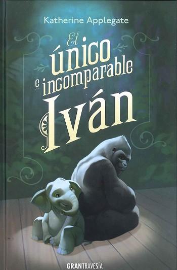 UNICO E INCOMPARABLE IVAN, EL  | 9788494258220 | APPLEGATE, KATHERINE