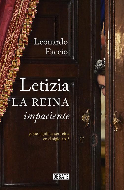 LETIZIA  LA REINA IMPACIENTE | 9788499925738 | FACCIO, LEONARDO