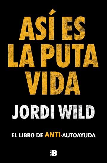 ASI ES LA PUTA VIDA | 9788417809904 | WILD, JORDI