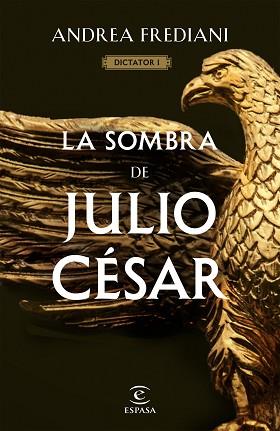 SOMBRA DE JULIO CESAR, LA  (SERIE DICTATOR 1) | 9788467065060 | FREDIANI, ANDREA