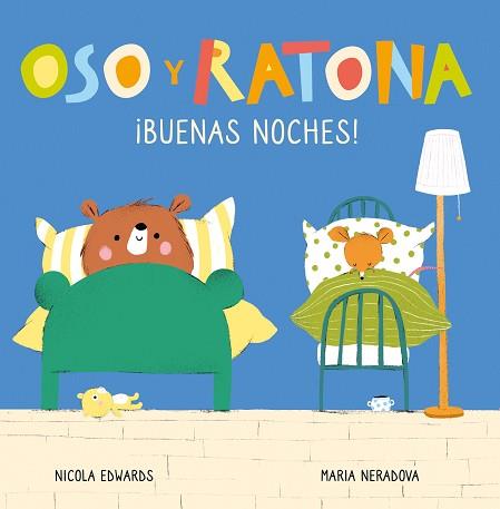 BUENAS NOCHES OSO Y RATONA PEQUEÑA MANITAS) | 9788448856090 | EDWARDS, NICOLA / NERADOVA, MARIA