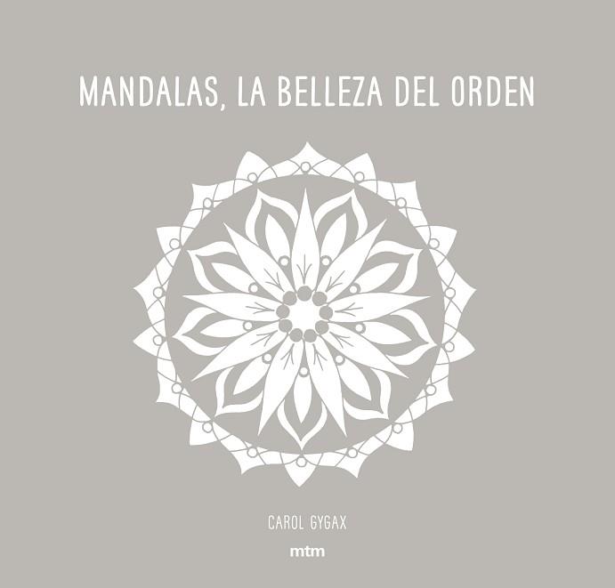 MANDALAS LA BELLEZA DEL ORDEN REF MT1701 | 9788416497706 | GYGAX, CAROL