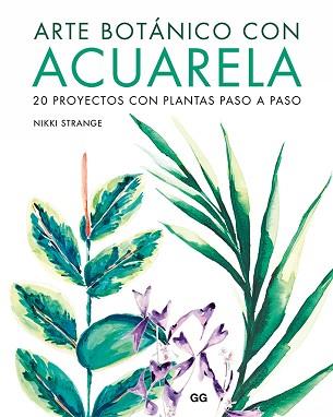 ARTE BOTANICO CON ACUARELA | 9788425232213 | STRANGE, NIKKI