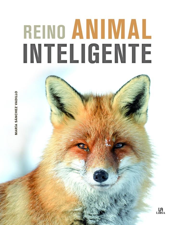 REINO ANIMAL INTELIGENTE | 9788466216111 | SANCHEZ VADILLO, MARIA