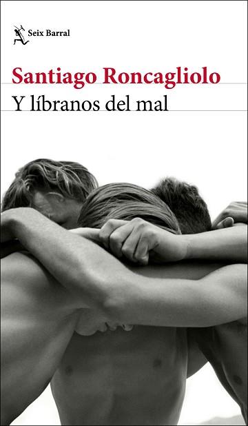 Y LIBRANOS DEL MAL | 9788432238895 | RONCAGLIOLO, SANTIAGO