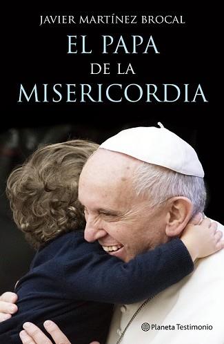 PAPA DE LA MISERICORDIA, EL  | 9788408147497 | MARTINEZ BROCAL, JAVIER 