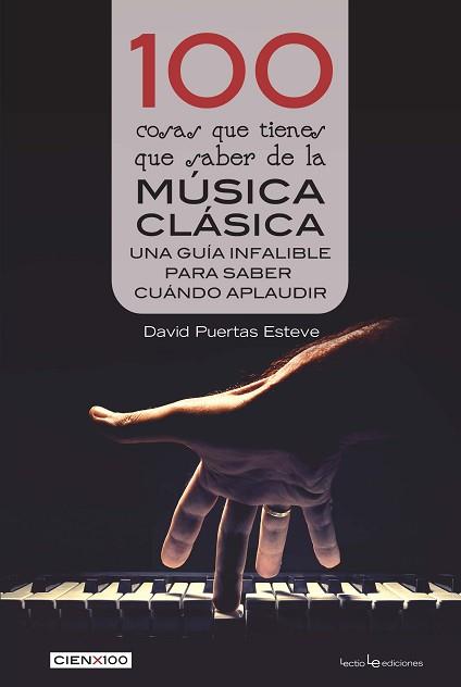 100 COSAS QUE TIENES QUE SABER DE LA MUSICA CLASICA | 9788416918676 | PUERTAS ESTEVE, DAVID