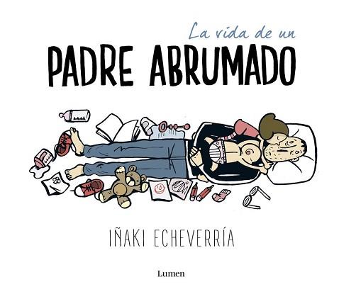 VIDA DE UN PADRE ABRUMADO, LA | 9788426402639 | ECHEVERIA,IÑAKI