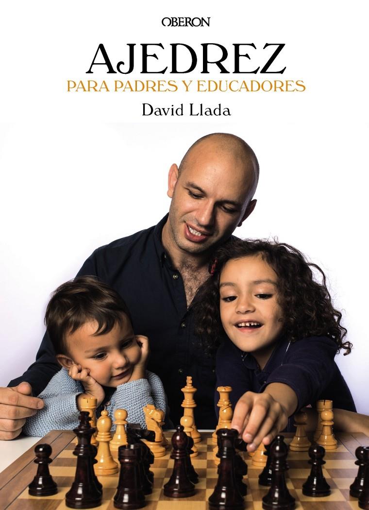 AJEDREZ PARA PADRES Y EDUCADORES | 9788441538290 | LLADA FERNÁNDEZ, DAVID