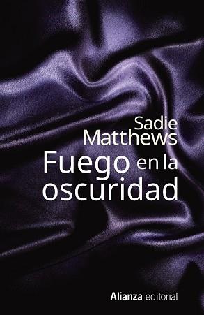 FUEGO EN LA OSCURIDAD | 9788491040477 | MATTHEWS, SADIE