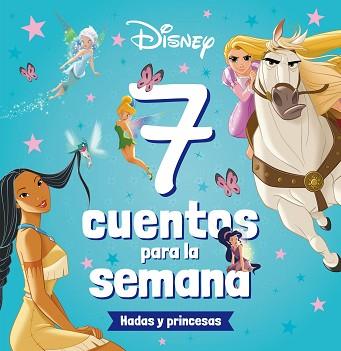 PRINCESAS  7 CUENTOS PARA LA SEMANA. HADAS Y PRINCESAS | 9788419547026 | DISNEY