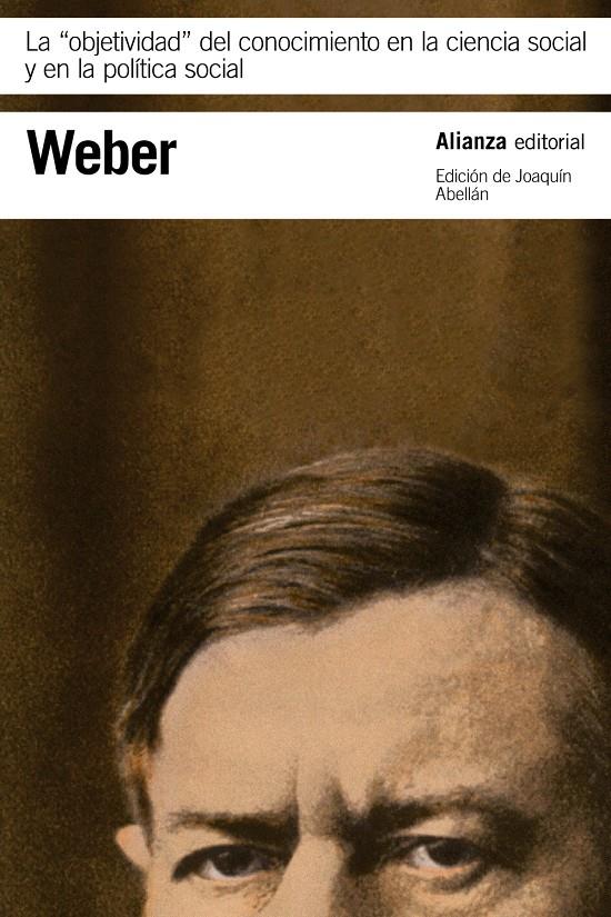 OBJETIVIDAD DEL CONOCIMIENTO EN LA CIENCIA SOCIAL Y EN LA POLTICA SOCIAL, LA   | 9788491049234 | WEBER, MAX