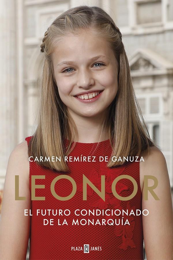 LEONOR  EL FUTURO CONDICIONADO DE LA MONARQUÍA | 9788401022104 | REMIREZ DE GANUZA, CARMEN