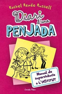 DIARI D UNA PENJADA 1  MANUAL DE SUPERVIVÈNCIA A L'INSTITUT | 9788499322551 | RENEE RUSSELL, RACHEL 