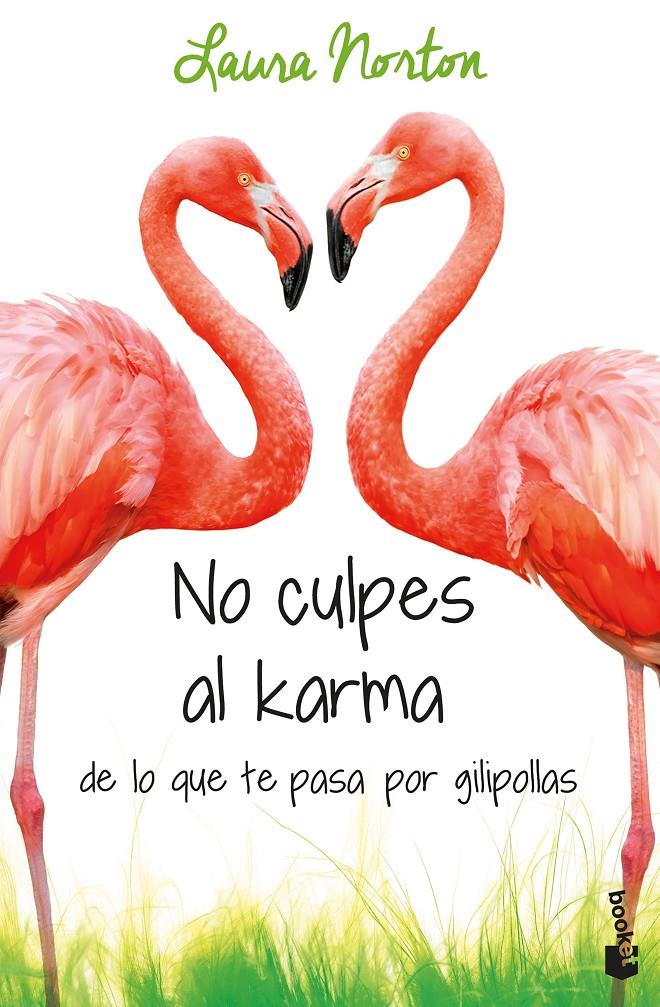 NO CULPES AL KARMA DE LO QUE TE PASA POR GILIPOLLAS | 9788467051889 | NORTON, LAURA