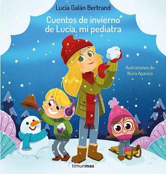 CUENTOS DE INVIERNO DE LUCIA MI PEDIATRA | 9788408264965 | GALAN BERTRAND, LUCIA/APARICIO, NURIA