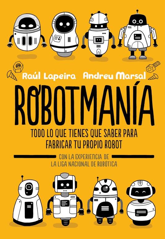 ROBOTMANIA | 9788416712885 | LAPEIRA, RAUL/MARSAL, ANDREU