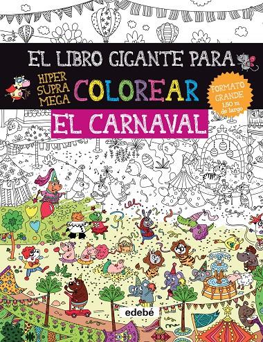 LIBRO GIGANTE PARA COLOREAR EL CARNAVAL, EL  | 9788468334431