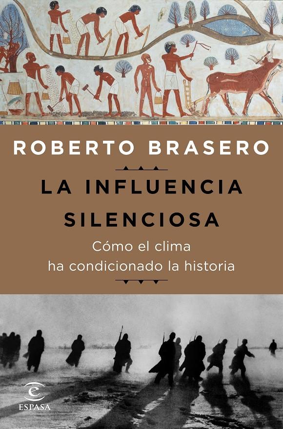 INFLUENCIA SILENCIOSA. COMO EL CLIMA HA CONDICIONADO LA HISTORIA, LA | 9788467050165 | BRASERO, ROBERTO