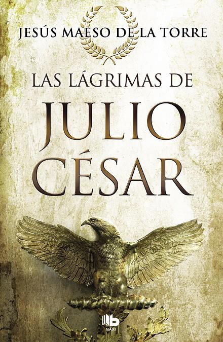 LAGRIMAS DE JULIO CESAR, LAS  | 9788490707098 | MAESO DE LA TORRE, JESUS