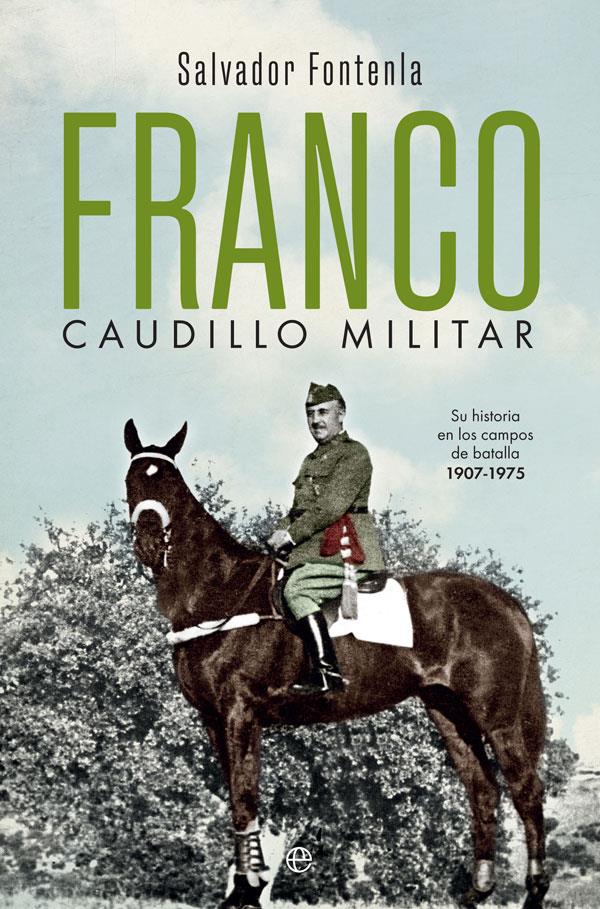 FRANCO, CAUDILLO MILITAR | 9788491647058 | FONTENLA, SALVADOR