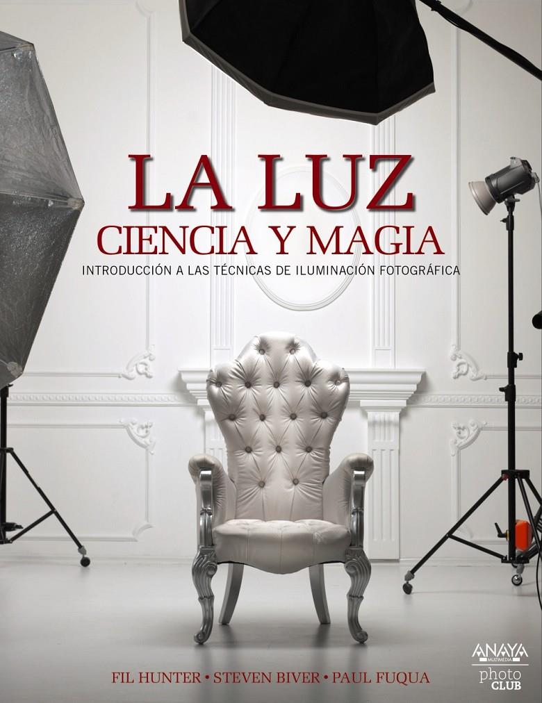 LUZ  CIENCIA Y MAGIA, LA | 9788441537378 | HUNTER, FIL / BIVER, STEVEN / FUQUA, PAUL