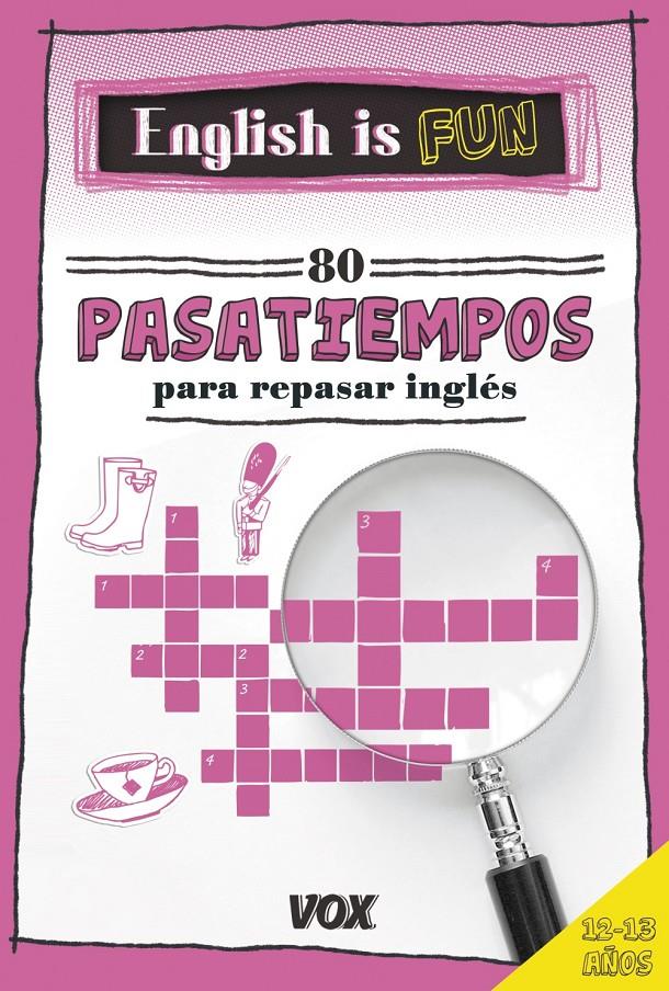 ENGLISH IS FUN 80 PASATIEMPOS PARA REPASAR INGLES 12-13 AÑOS | 9788499742458 | LAROUSSE EDITORIAL