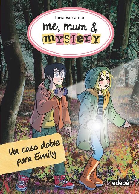 ME MUM MYSTERY 9 UN CASO DOBLE PARA EMILY | 9788468334554 | VACCARINO, LUCIA