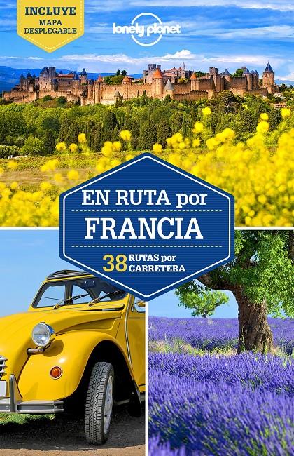 EN RUTA POR FRANCIA 2 LONELY PLANET | 9788408165255 | CARILLET, JEAN-BERNARD/AVERBUCK, ALEXIS/ST.LOUIS, REGIS/BERRY, OLIVER/MCNAUGHTAN, HUGH/ROBINSON, DAN