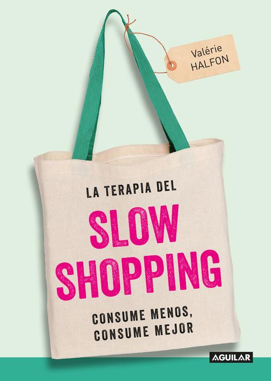 TERAPIA DEL SLOW SHOPPING | 9788403515949 | HALFON, VALERIE 