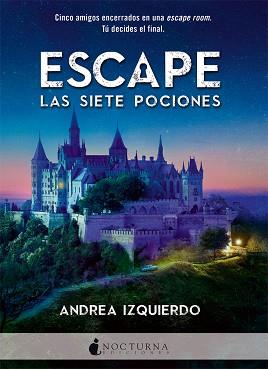 ESCAPE LAS SIETE POCIONES | 9788416858408 | IZQUIERDO FERNANDEZ, ANDREA