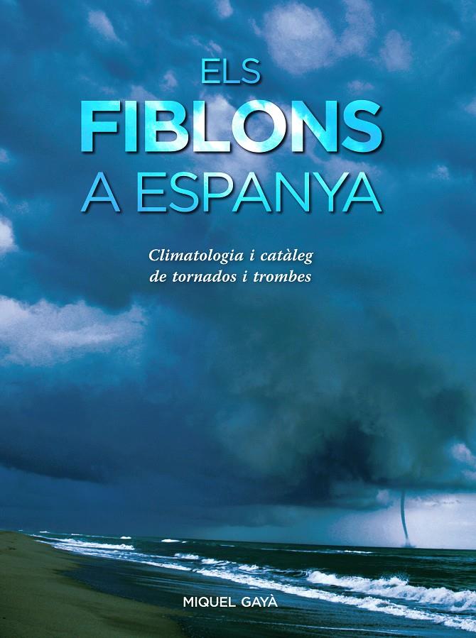 FIBLONS A ESPANYA, ELS  | 9788483843154 | GAYA PORCEL, MIQUEL