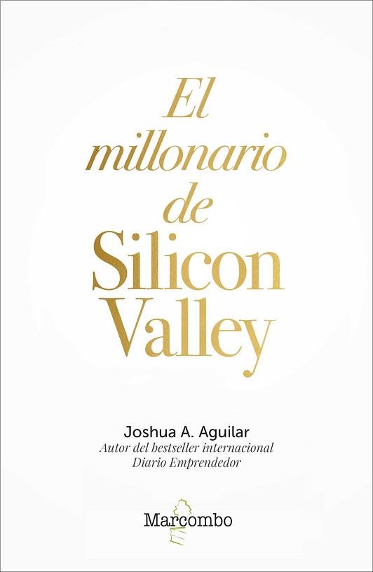 MILLONARIO DE SILICON VALLEY, EL  | 9788426726841 | A. AGUILAR, JOSHUA