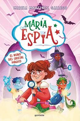 ROBO DEL CRISTAL MAGICO, MARIA ESPIA 1 - EL  | 9788410395787 | MARTINEZ GALLEGO, MIREIA