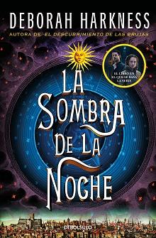 OMBRA DE LA NOCHE , LAEL DESCUBRIMIENTO DE LAS BRUJAS 2) | 9788466358231 | HARKNESS, DEBORAH