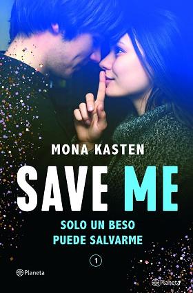 SAVE ME (SERIE SAVE 1) | 9788408236924 | KASTEN, MONA