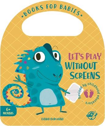 BOOKS FOR BABIES  LET’S PLAY WITHOUT SCREENS | 9788417210649 | BURGUEÑO, ESTHER