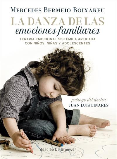 DANZA DE LAS EMOCIONES FAMILIARES TERAPIA EMOCIONAL SISTEMICA APLICADA CON NIÑOS, NIÑAS Y ADOLESCENTES, LA  | 9788433029928 | BERMEJO BOIXAREU, MERCEDES