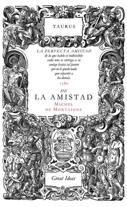 DE LA AMISTAD  SERIE GREAT IDEAS 31 | 9788430616572 | MONTAIGNE, MICHEL DE