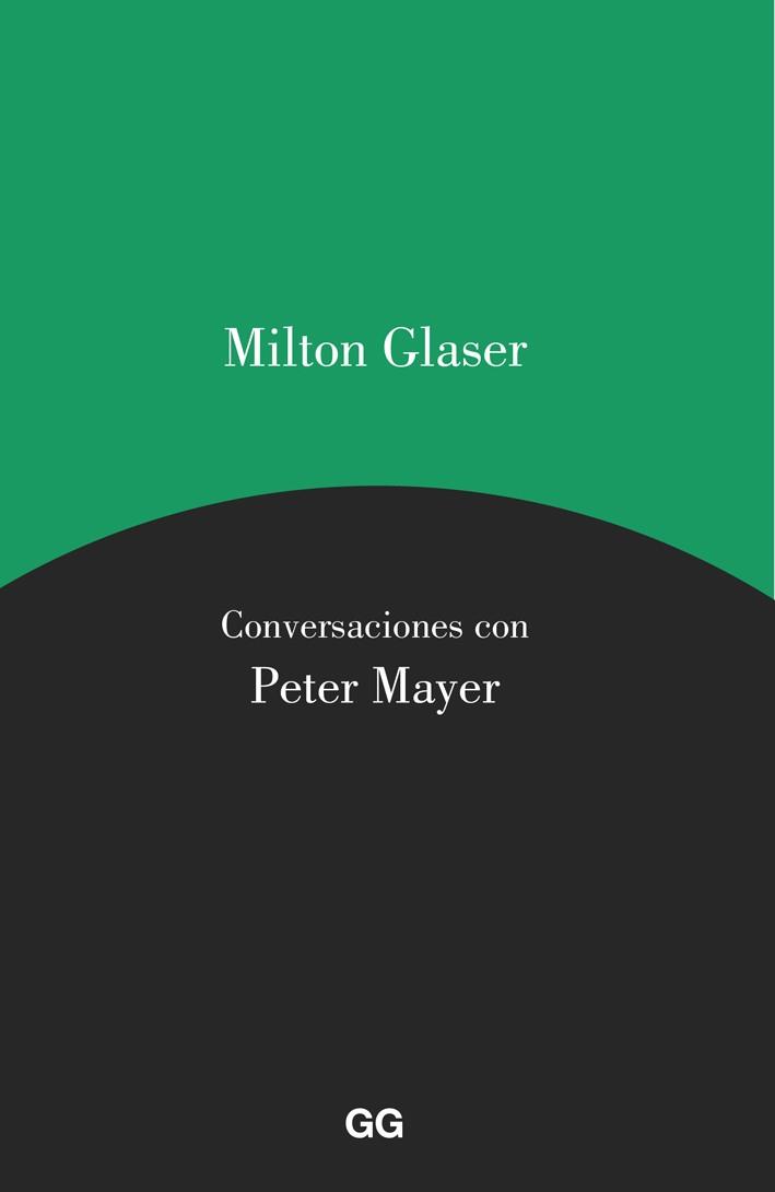 MILTON GLASER  CONVERSACIONES CON PETER MAYER REF 100 0G1701 | 9788425229589 | GLASER, MILTON/ MAYER, PETER