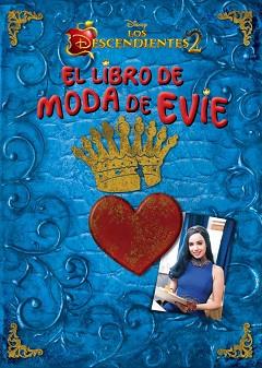 DESCENDIENTES 2, LOS    EL LIBRO DE MODA DE EVIE | 9788416913749 | DISNEY