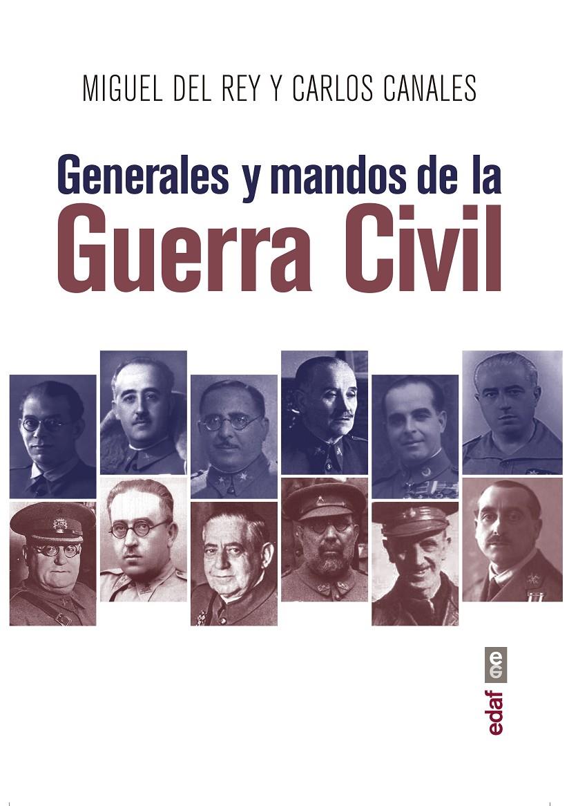 GENERALES Y MANDOS DE LA GUERRA CIVIL | 9788441439214 | CANALES TORRES, CARLOS / DEL REY VICENTE, MIGUEL