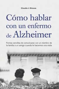 COMO HABLAR CON UN ENFERMO DE ALZHEIMER | 9788497771597 | STRAUSS, CLAUDIA J.