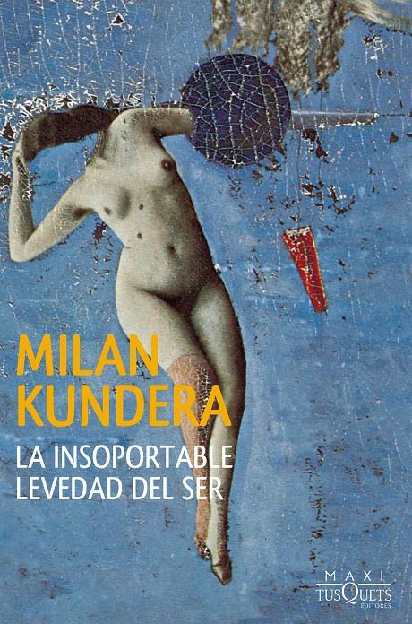 INSOPORTABLE LEVEDAD DEL SER, LA | 9788483839546 | KUNDERA, MILAN