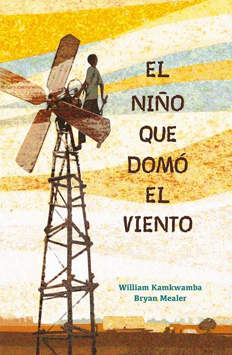 NIÑO QUE DOMO EL VIENTO, EL  | 9788417424121 | KAMKWAMBA, WILLIAM / MEALER, BRYAN